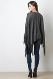 Jersey Knit Fringe Handkerchief Hem Poncho